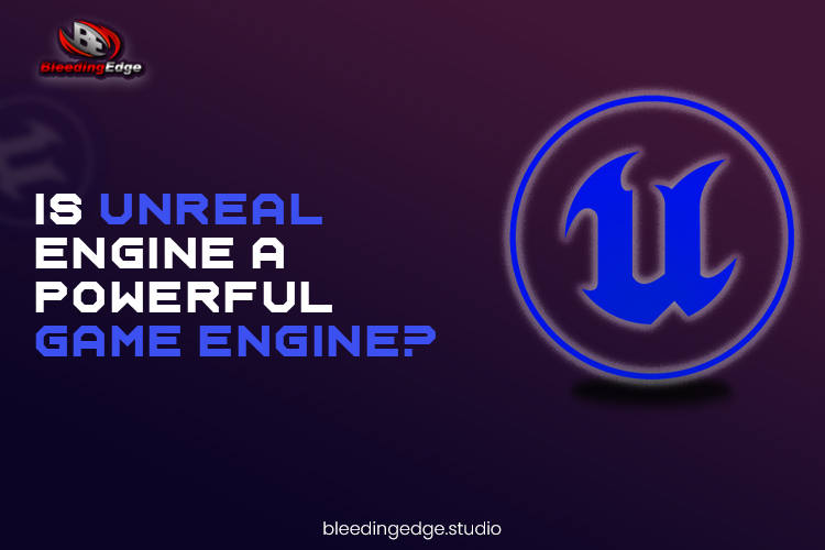 Unity and Unreal Engine